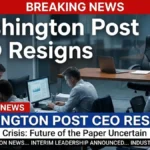 Washington Post CEO resigns