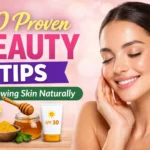10 Proven Beauty Tips